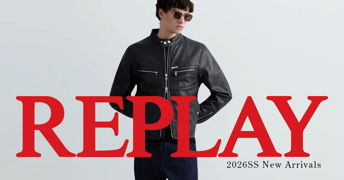 REPLAY | 2026年 春夏の新作が入荷いたしました - MotorimodaMotorimoda